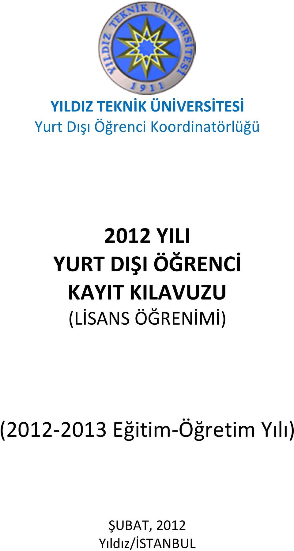 KAYIT KILAVUZU (LİSANS ÖĞRENİMİ) (2012-2013