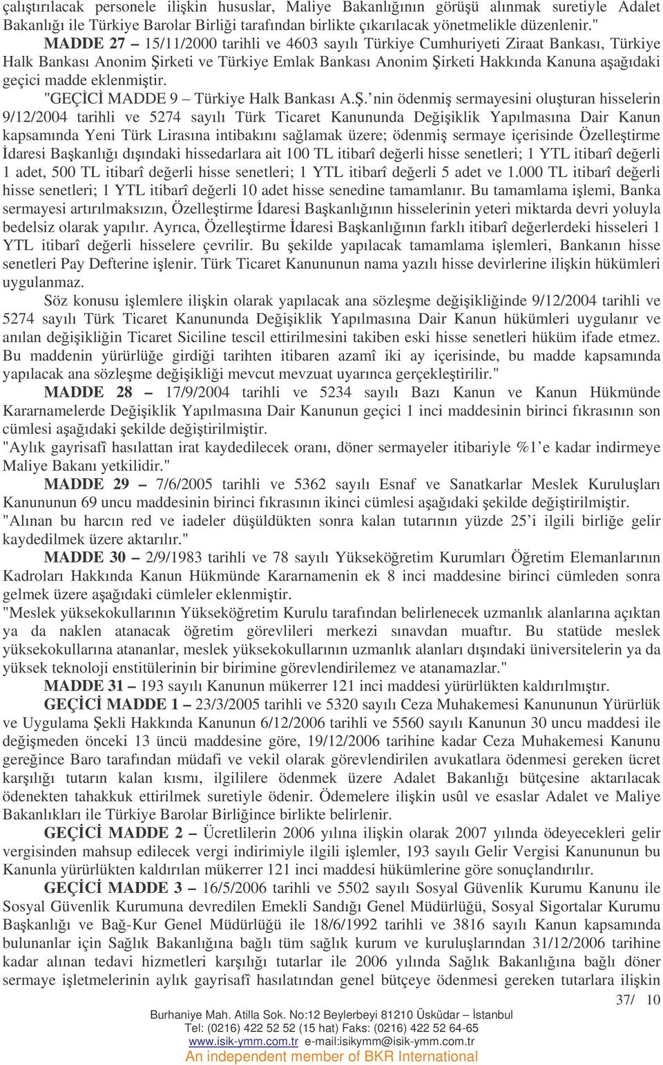 eklenmitir. "GEÇC MADDE 9 Türkiye Halk Bankası A.