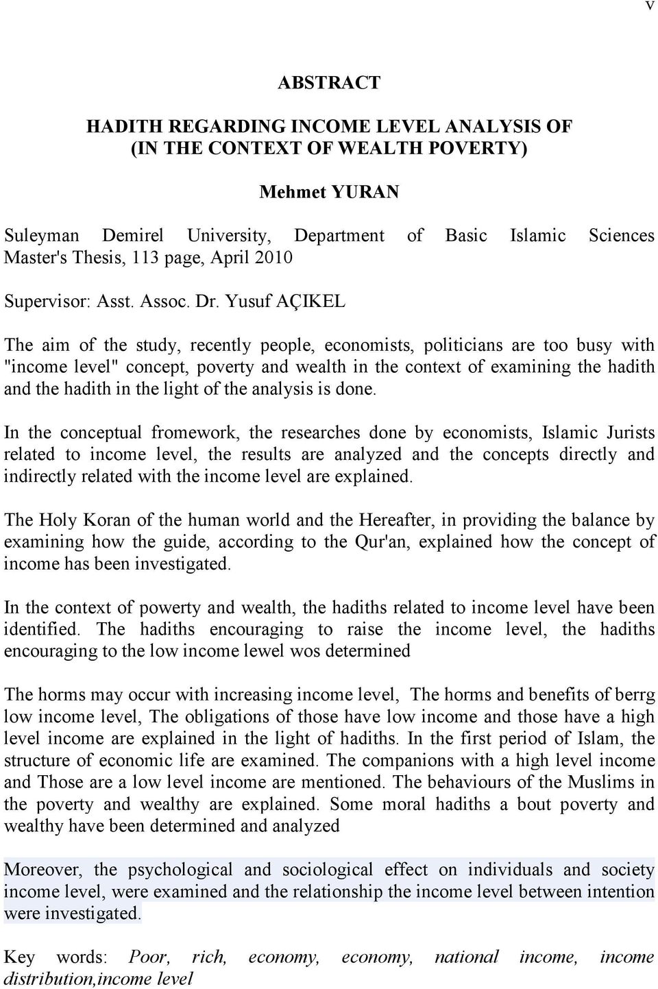 Yusuf AÇIKEL The aim of the study, recently people, economists, politicians are too busy with "income level" concept, poverty and wealth in the context of examining the hadith and the hadith in the