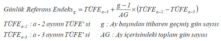 IV. GÜNLÜK REFERANS ENDEKSLERİN HESAPLANMASI Uygulamada referans endeks olarak TÜFE endeksi kullanılmaktadır. Endeksin gecikme süresi üç aydır.
