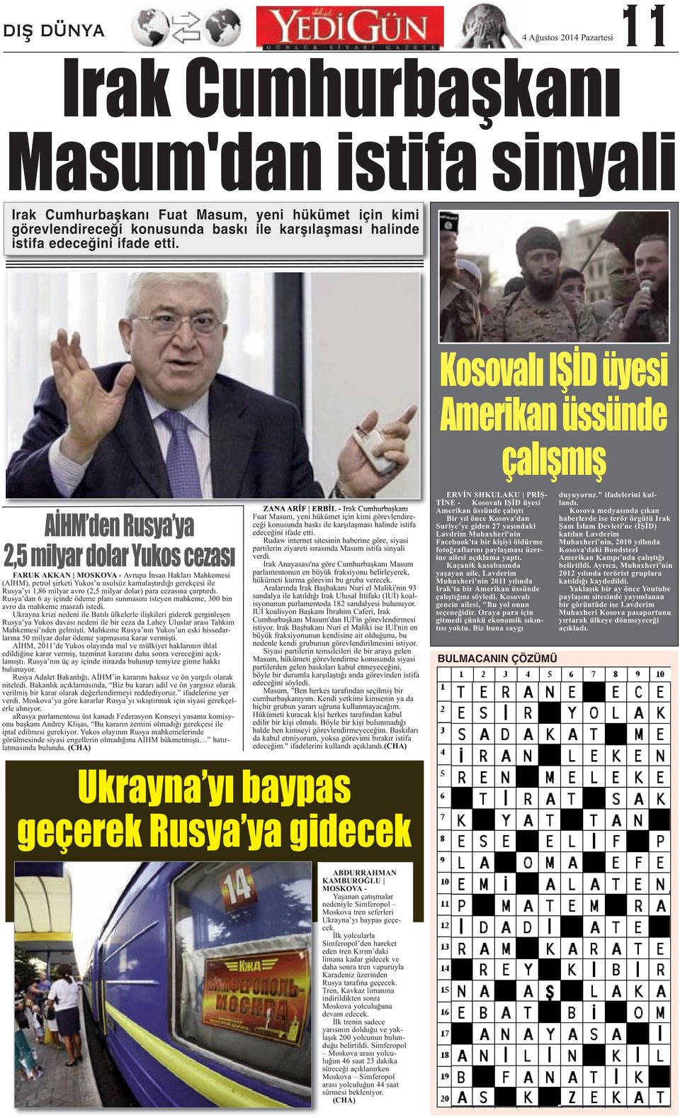 Kosovalı IŞİD üyesi Amerikan üssünde çalışmış AİHM den rusya ya 2,5 milyar dolar Yukos cezası FARUK AKKAN MOSKOVA - Avrupa İnsan Hakları Mahkemesi (AİHM), petrol şirketi Yukos u usulsüz