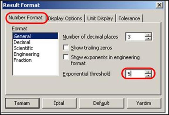 olmasıdır. Eğer bu değeri 3 olarak bıraksaydık sonucumuz 5 haneli olduğundan üslü bir sayı olarak cevabımızı görecektik. Şekil 6.