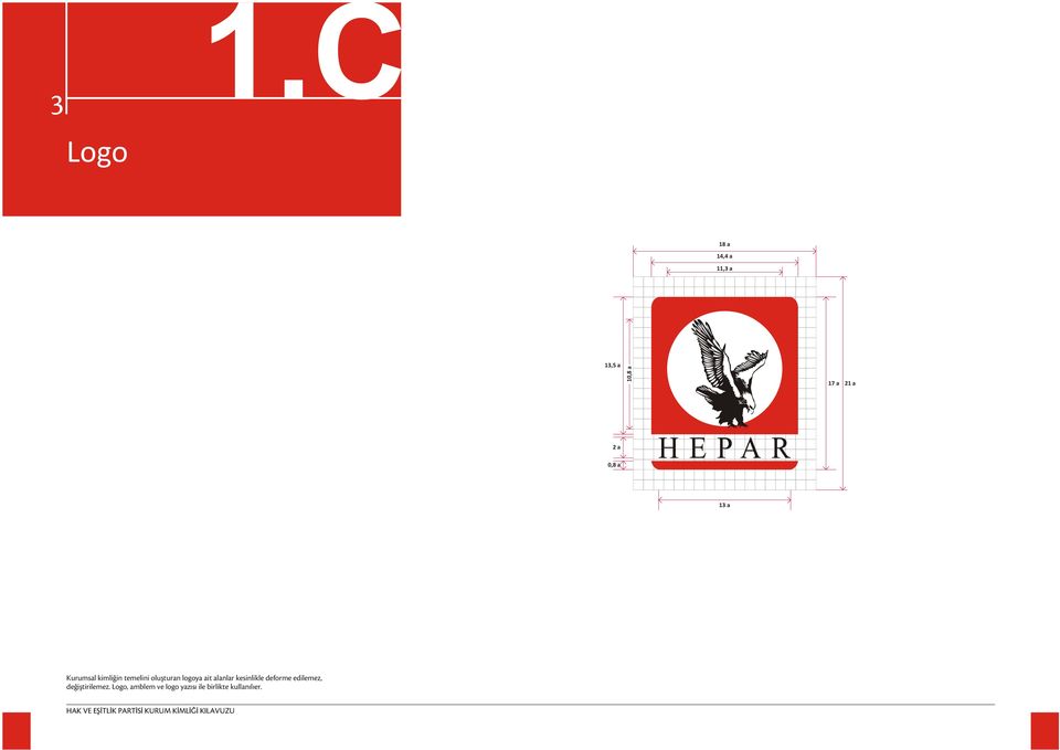 logoya ait alanlar kesinlikle deforme edilemez,