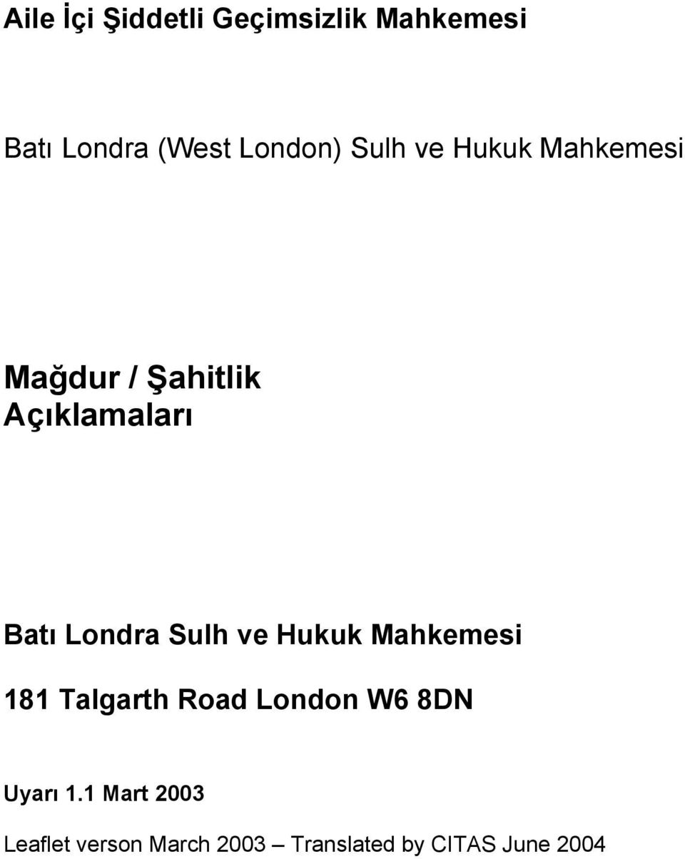 Londra Sulh ve Hukuk Mahkemesi 181 Talgarth Road London W6 8DN