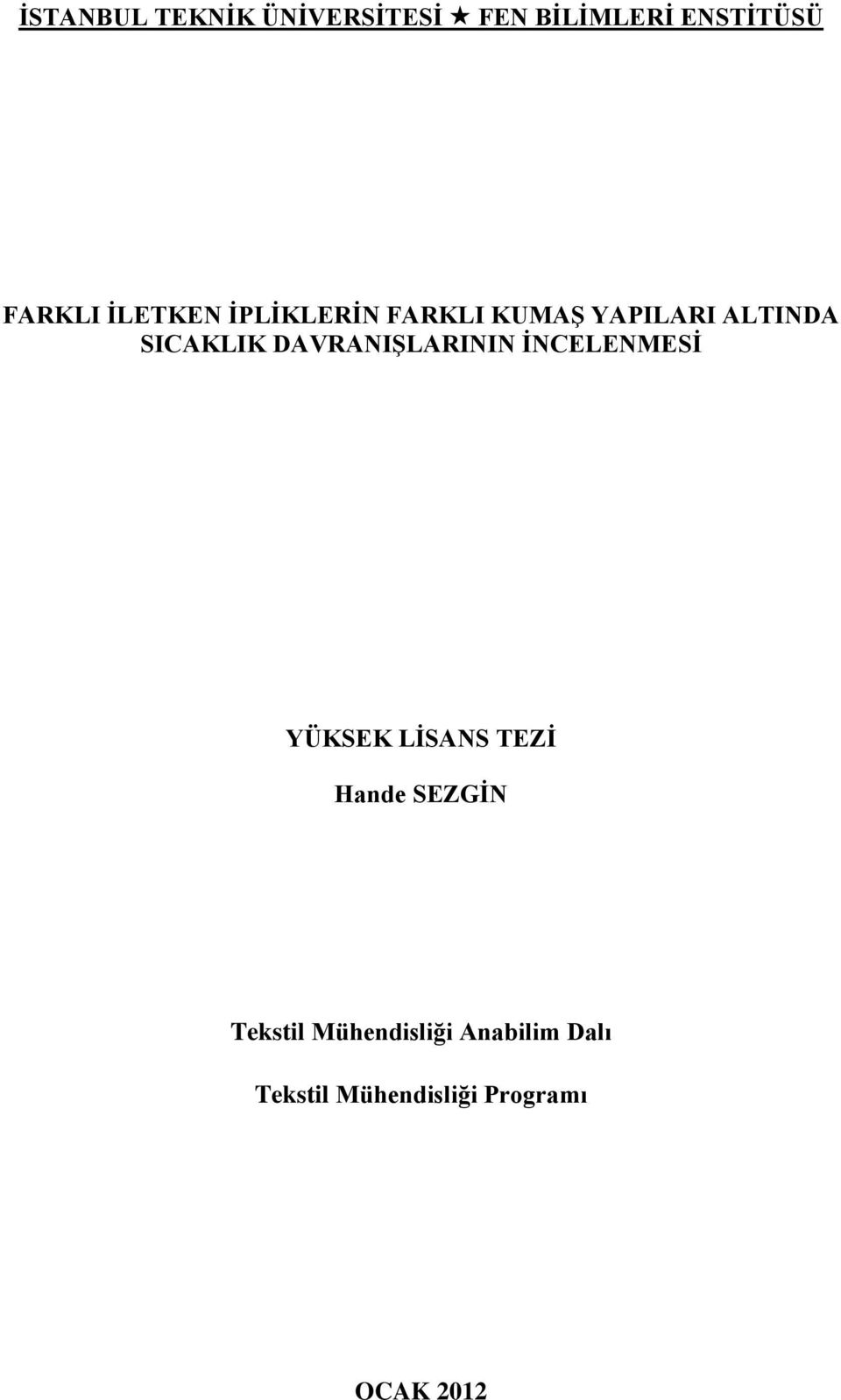 TEZĠ Hande SEZGĠN Tekstil Mühendisliği Anabilim Dalı Tekstil Mühendisliği