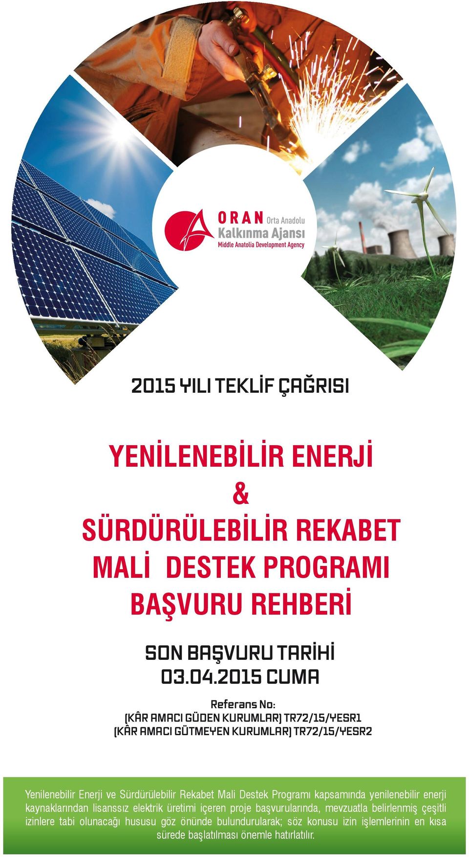 Sürdürülebilir Rekabet Mali Destek Programı kapsamında yenilenebilir enerji kaynaklarından lisanssız elektrik üretimi içeren proje