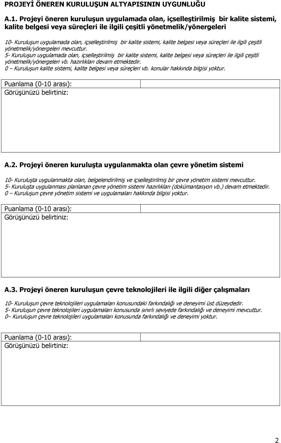 bir kalite sistemi, kalite belgesi veya süreçleri ile ilgili çeşitli yönetmelik/yönergeleri mevcuttur.