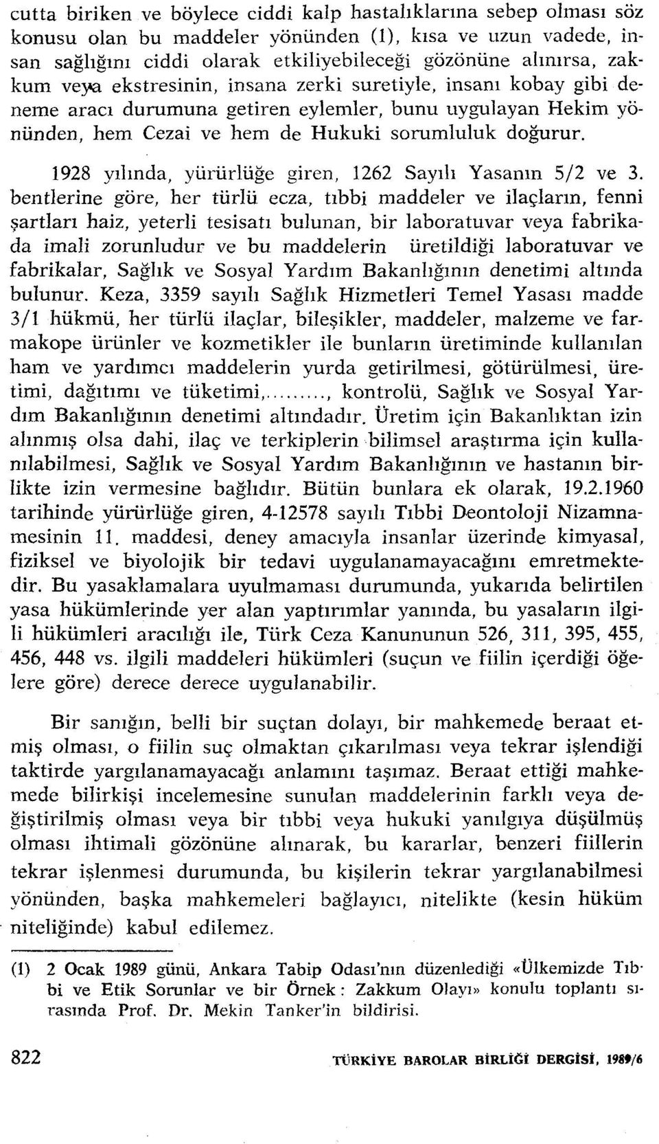 1928 yılında, yürürlüğe giren, 1262 Sayılı Yasanın 5/2 ve 3.