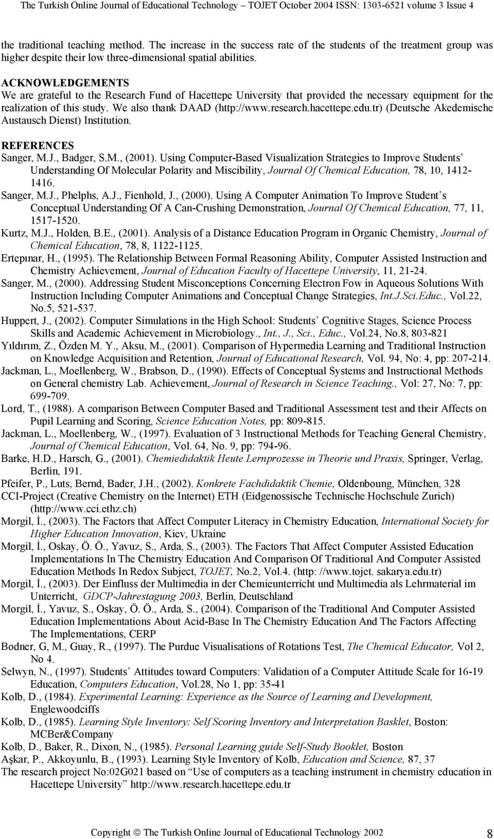 hacettepe.edu.tr) (Deutsche Akedemische Austausch Dienst) Institution. REFERENCES Sanger, M.J., Badger, S.M., (2001).