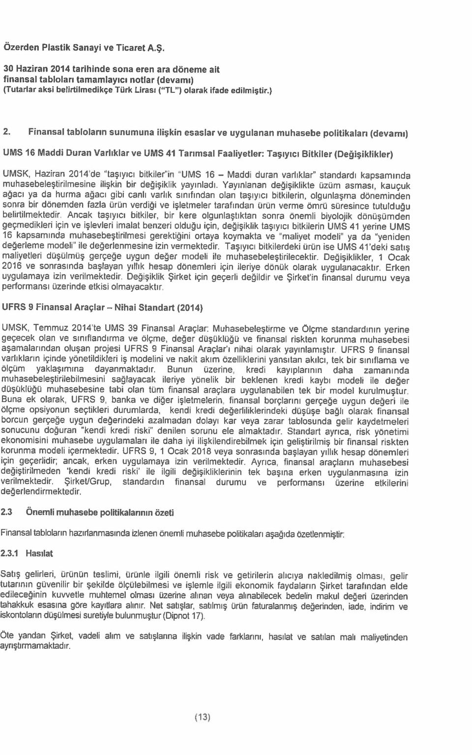 Taşıyıcı Bitkiler (Değişiklikler) 2. Finansal tabloların sunumuna ilişkin esaslar ve uygulanan muhasebe politikaları (devamı) (Tutarlar aksi belirtilmedikçe Türk Lirası ( TL ) olarak ifade edilmiştir.