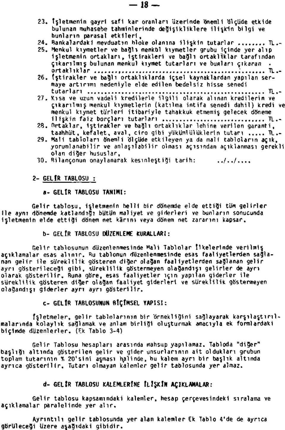 Menkul kıymetler ve bağlı menkul kıymetler grubu içinde yer alıp işletmenin ortakları, iştirakleri ve bağlı ortaklıklar tarafından çıkarılmış bulunan menkul kıymet tutarları ve bunları çıkaran.