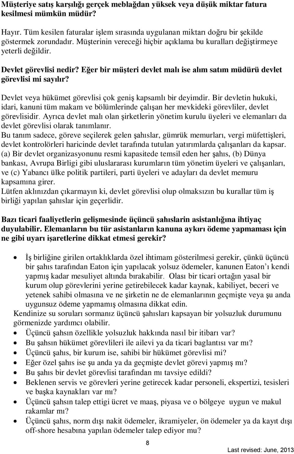 Eğer bir müşteri devlet malı ise alım satım müdürü devlet görevlisi mi sayılır? Devlet veya hükümet görevlisi çok geniş kapsamlı bir deyimdir.