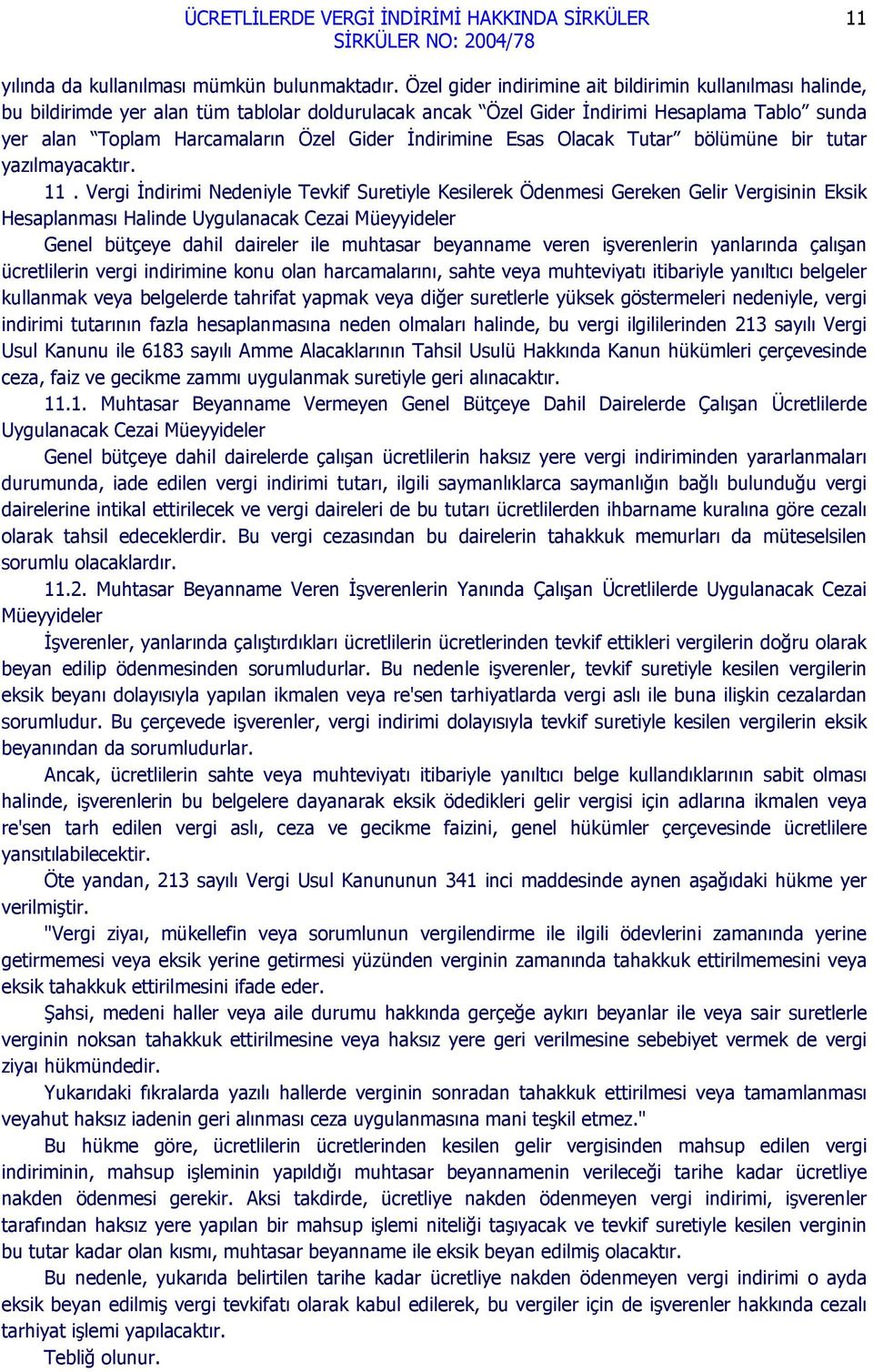 İndirimine Esas Olacak Tutar bölümüne bir tutar yazılmayacaktır. 11.