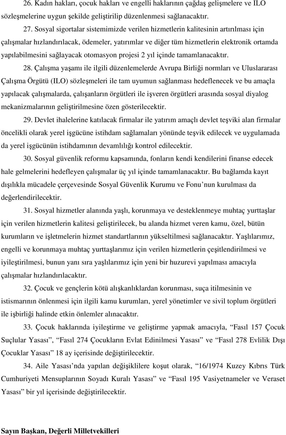 otomasyon projesi 2 yıl içinde tamamlanacaktır. 28.