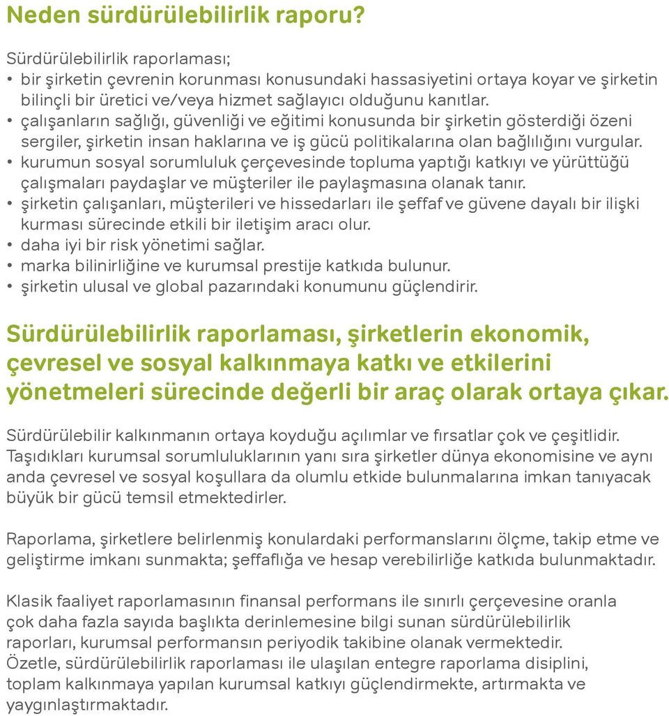 çalışanların sağlığı, güvenliği ve eğitimi konusunda bir şirketin gösterdiği özeni sergiler, şirketin insan haklarına ve iş gücü politikalarına olan bağlılığını vurgular.