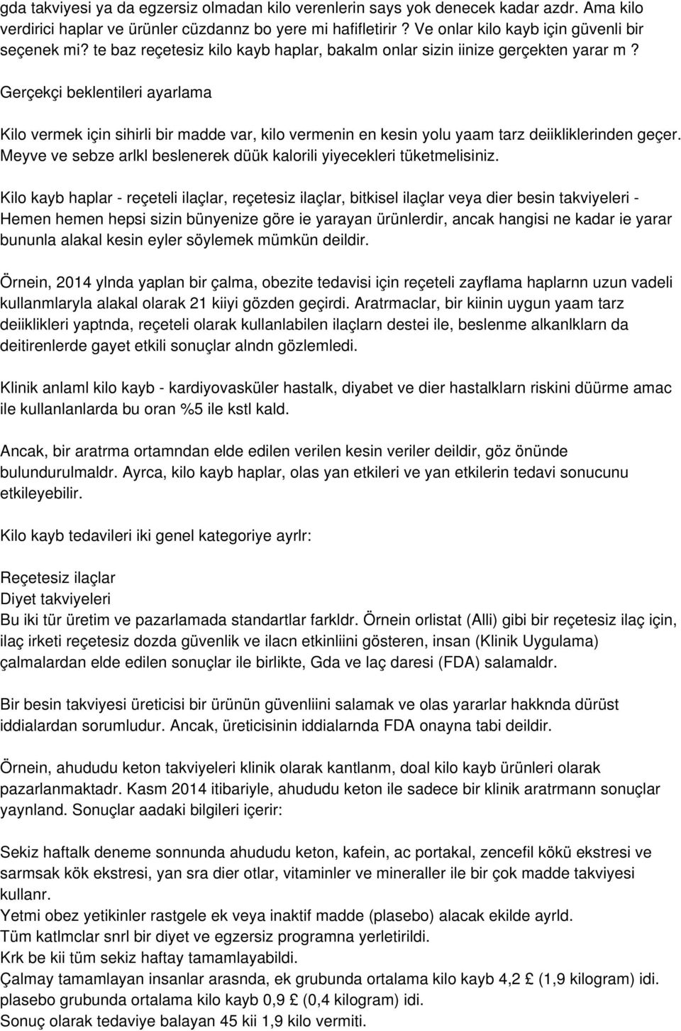 Gerçekçi beklentileri ayarlama Kilo vermek için sihirli bir madde var, kilo vermenin en kesin yolu yaam tarz deiikliklerinden geçer.