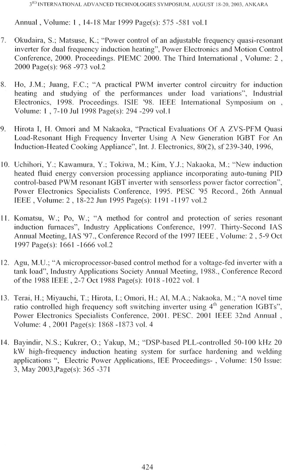 Proceedings. ISlE '98. IEEE International Symposium on, Volume: I, 7-10 Jul 1998 Page(s): 294-299 vol. I 9. Hirota I, H.