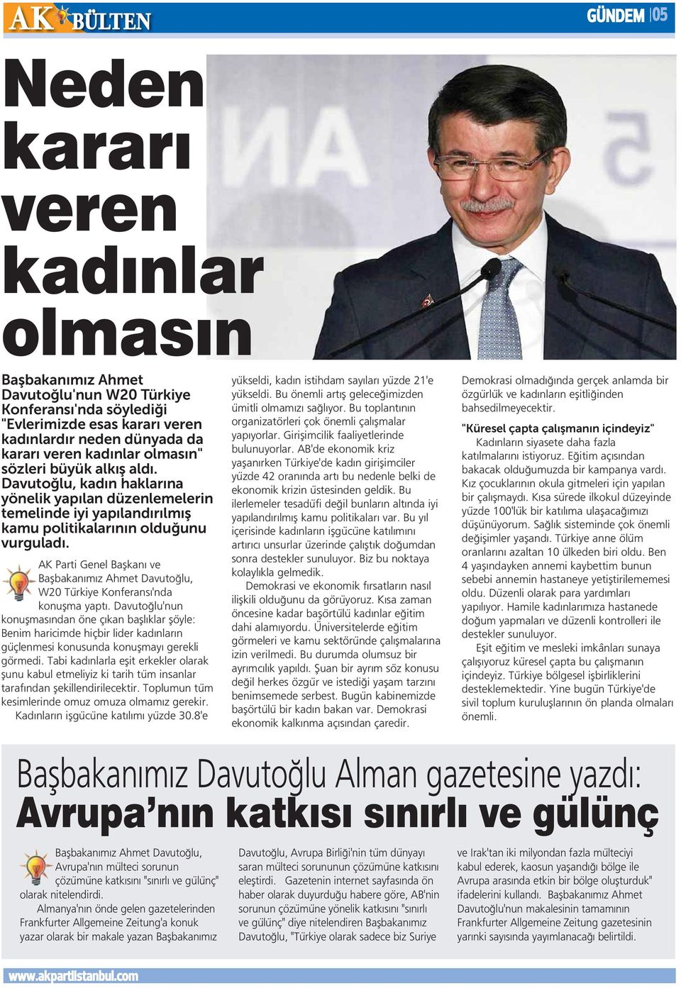 AK Parti Genel Başkanı ve Başbakanımız Ahmet Davutoğlu, W20 Türkiye Konferansı'nda konuşma yaptı.