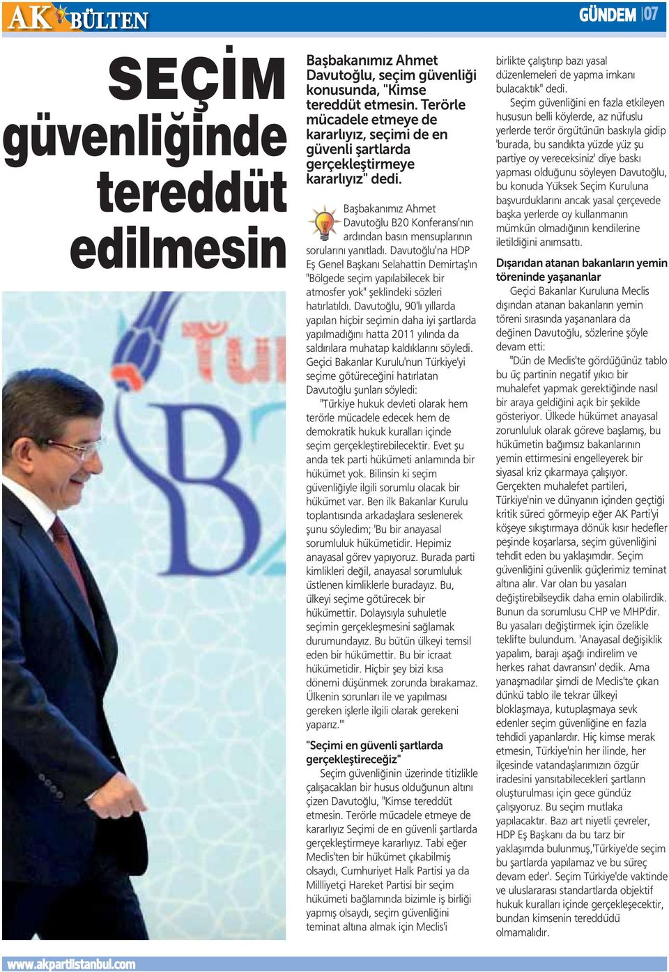 Başbakanımız Ahmet Davutoğlu B20 Konferansı'nın ardından basın mensuplarının sorularını yanıtladı.
