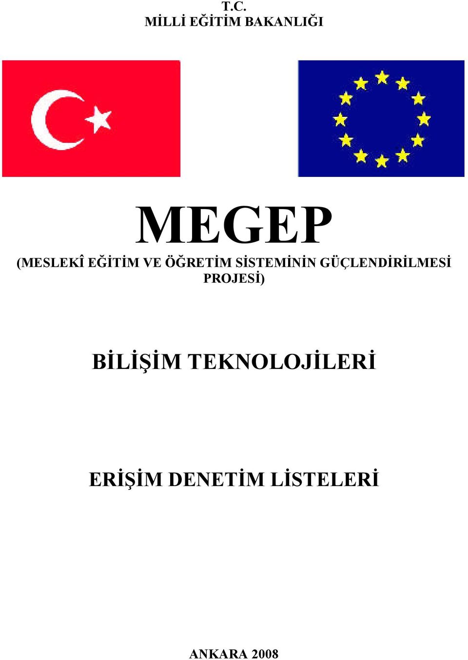 GÜÇLENDİRİLMESİ PROJESİ) BİLİŞİM