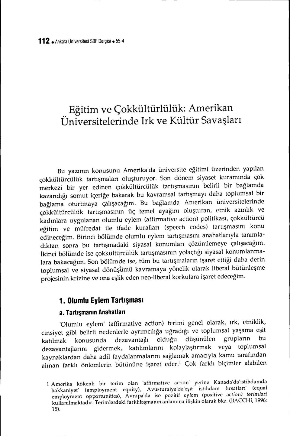 Son dönem siyaset kuramında çok merkezi bir yer edinen çokkü!türcü!