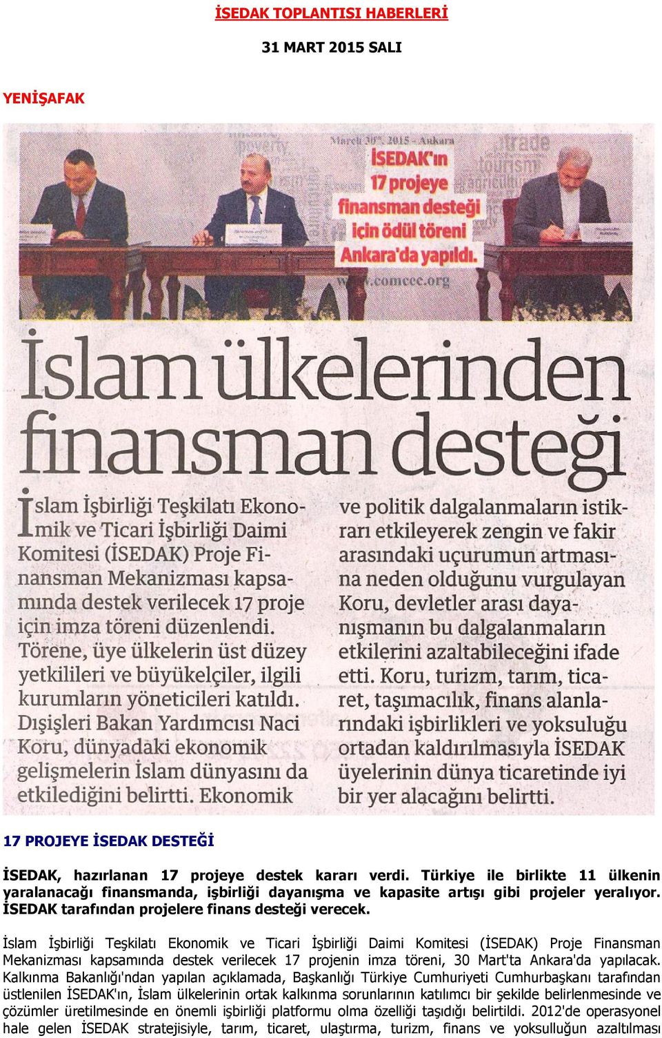 Mekanizması kapsamında destek verilecek 17 projenin imza töreni, 30 Mart'ta Ankara'da yapılacak.