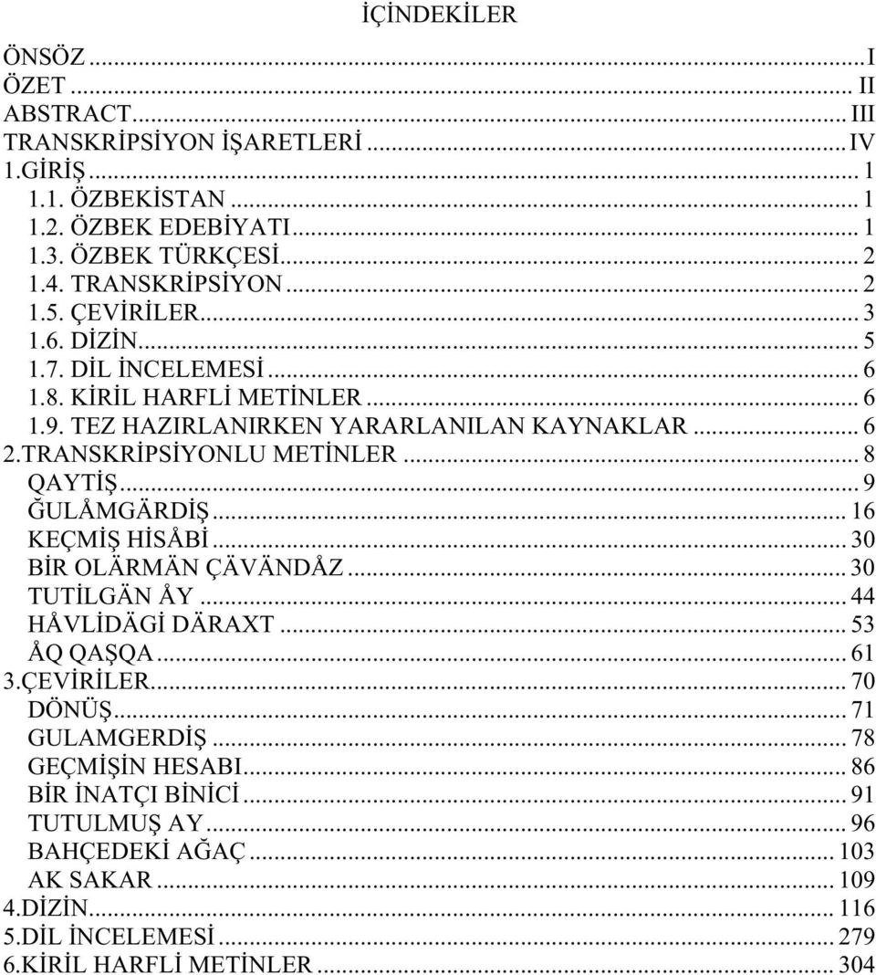 TRANSKR PS YONLU MET NLER... 8 QAYT... 9 ULÅMGÄRD... 16 KEÇM H SÅB... 30 B R OLÄRMÄN ÇÄVÄNDÅZ... 30 TUT LGÄN ÅY... 44 HÅVL DÄG DÄRAXT... 53 ÅQ QA QA... 61 3.ÇEV R LER.