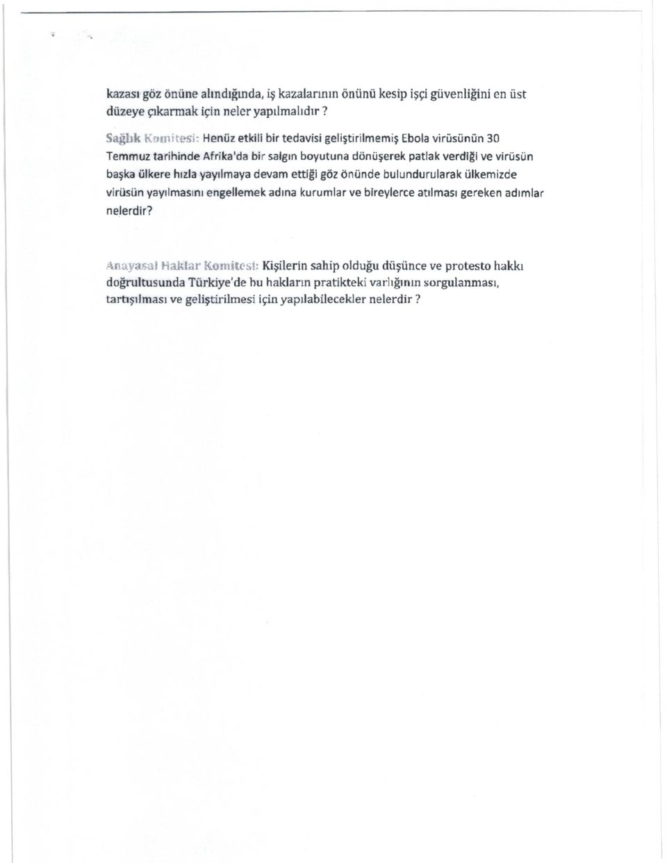 ü(kere hula yayulmaya devam ettii gäz Onünde bulundurularak ülkemizde virüsün yayuimasnt erigellemek aduna kurumlar ye bireylerce atulmasu gereken adumlar