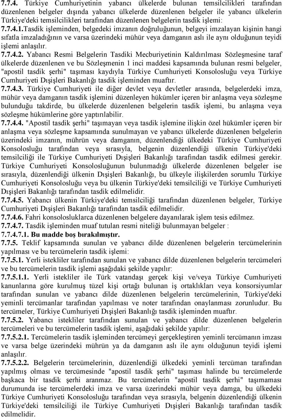 tarafından düzenlenen belgelerin tasdik işlemi: 1.