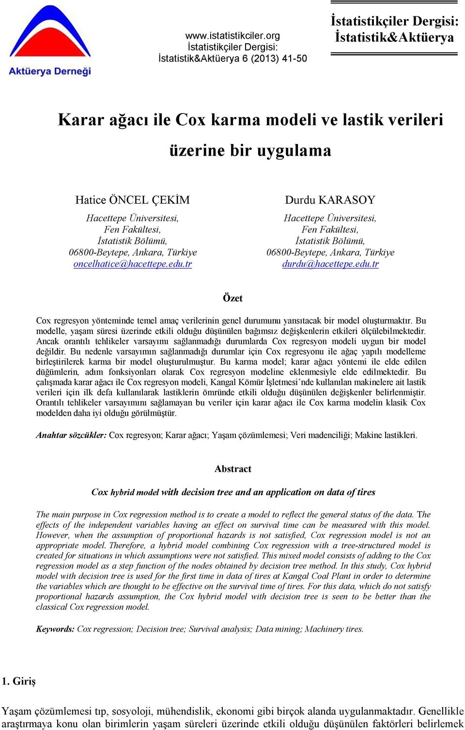 ÇEKİM Hacettepe Üniversitesi, Fen Fakültesi, İstatistik Bölümü, 06800-Beytepe, Ankara, Türkiye oncelhatice@hacettepe.edu.