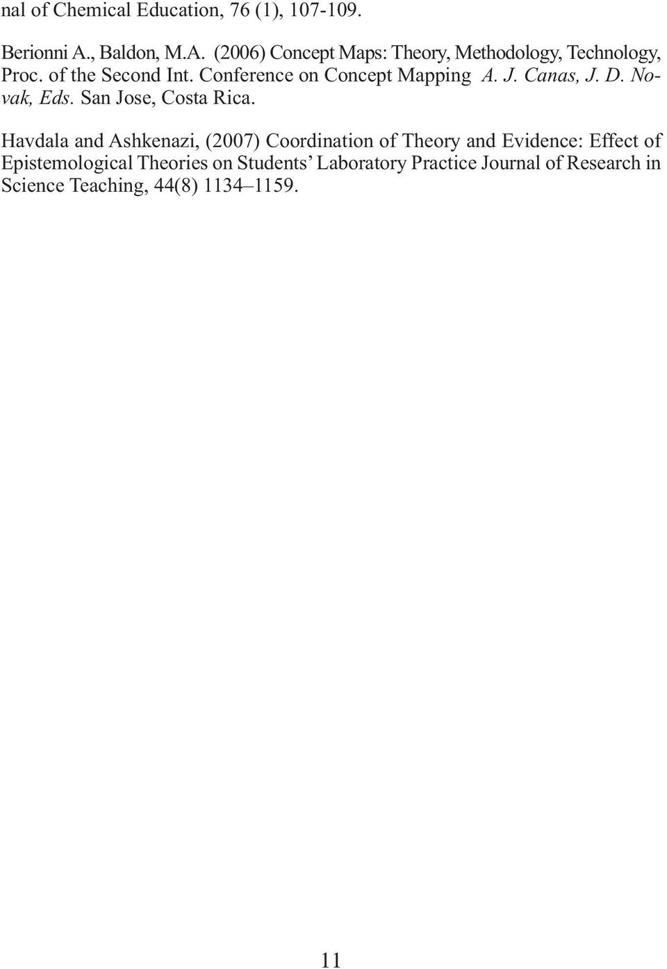 Conference on Concept Mapping A. J. Canas, J. D. Novak, Eds. San Jose, Costa Rica.