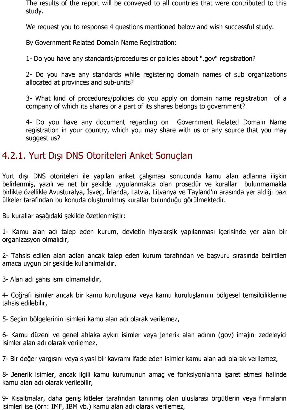 2- Do you have any standards while registering domain names of sub organizations allocated at provinces and sub-units?