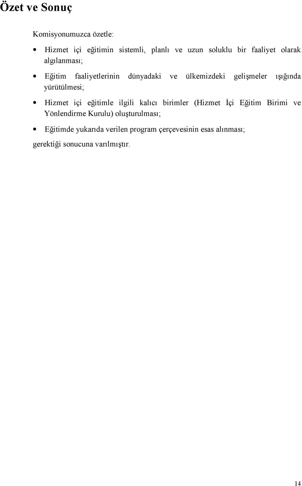 yürütülmesi; Hizmet içi eğitimle ilgili kalıcı birimler (Hizmet İçi Eğitim Birimi ve Yönlendirme