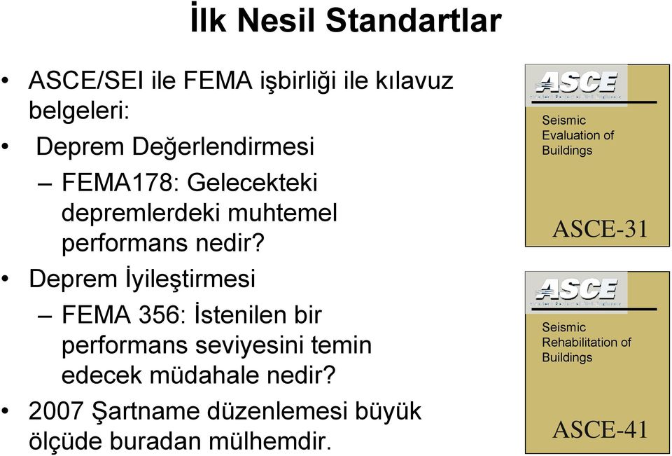 Deprem İyileştirmesi FEMA 356: İstenilen bir performans seviyesini temin edecek müdahale nedir?