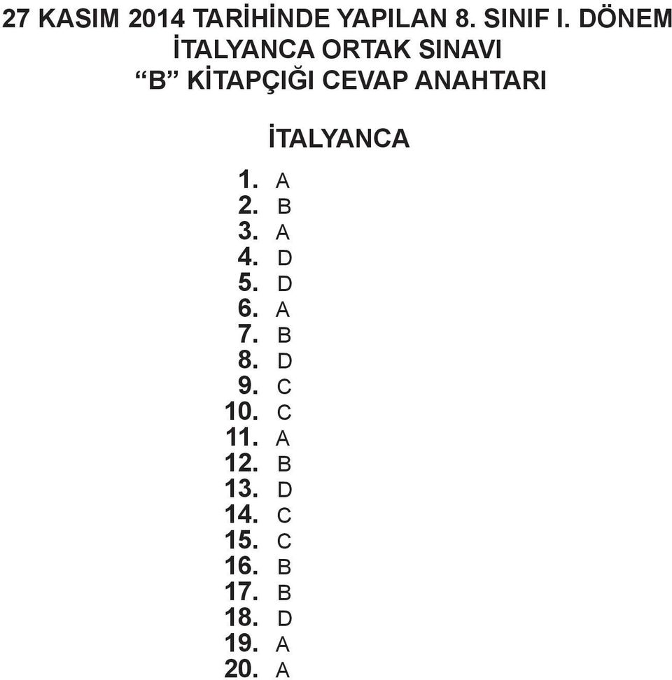 ANAHTARI 1. A 2. 3. A 4. D 5. D 6. A 7. 8. D 9.