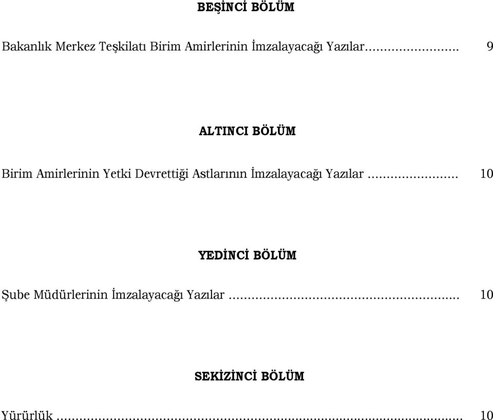 9 ALTINCI BÖLÜM Birim Amirlerinin Yetki Devrettiği Astlarının