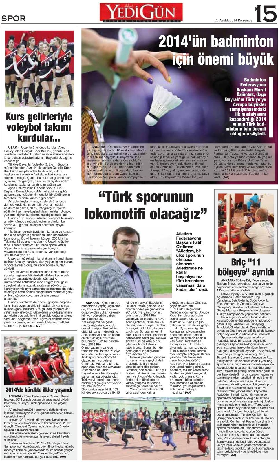 Ligi'ne kadar taşıdı. Türkiye Bayanlar Voleybol 3. Lig 1.