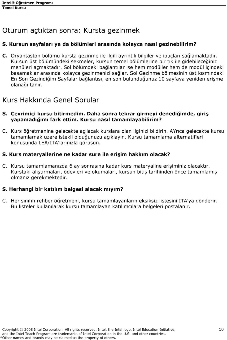 Sol bölümdeki bağlantılar ise hem modüller hem de modül içindeki basamaklar arasında kolayca gezinmenizi sağlar.