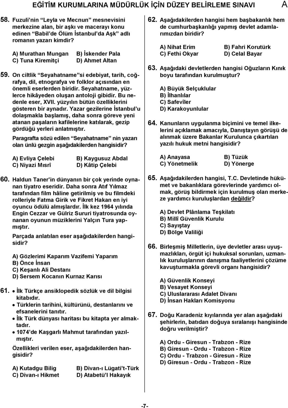 Seyahatname, yüzlerce hikâyeden olu)an antoloji gibidir. Bu nedenle eser, XVII. yüzyln bütün özelliklerini gösteren bir aynadr.