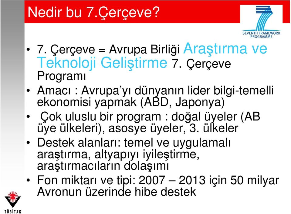 bir program : doğal üyeler (AB üye ülkeleri), asosye üyeler, 3.