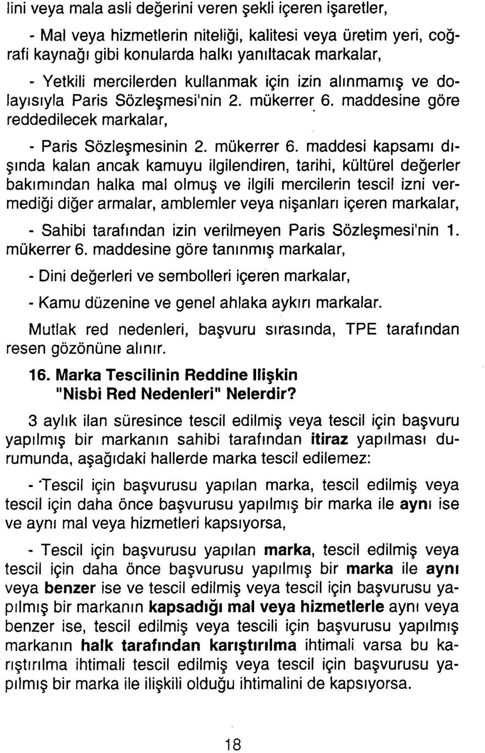 maddesine göre reddedilecek markalar,. - Paris Sözleşmesinin 2. mükerrer 6.