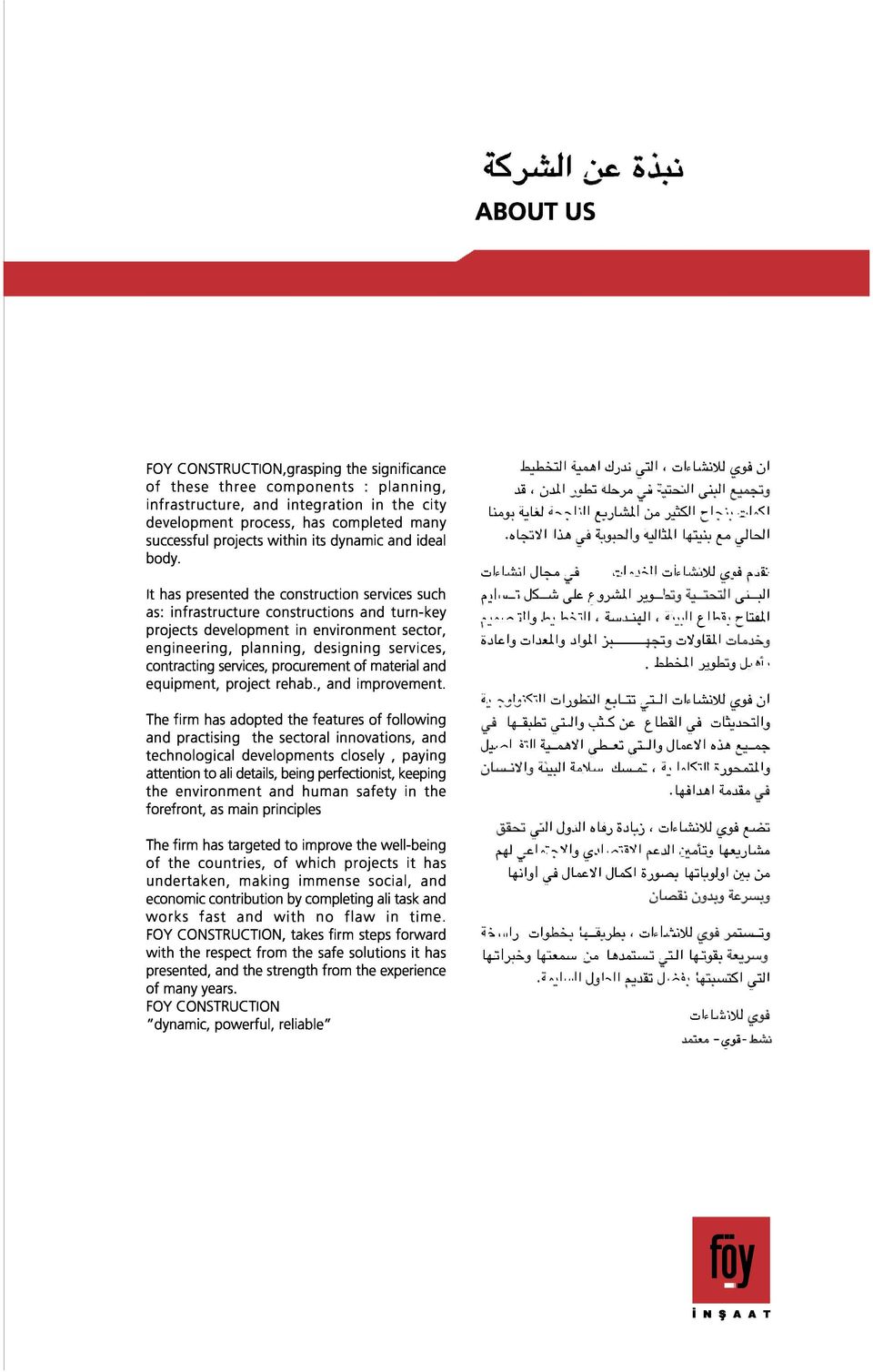 İt has presented the construction services such as: infrastructure constructions and turn-key projects development in environment sector, engineering, planning, designing services, contracting