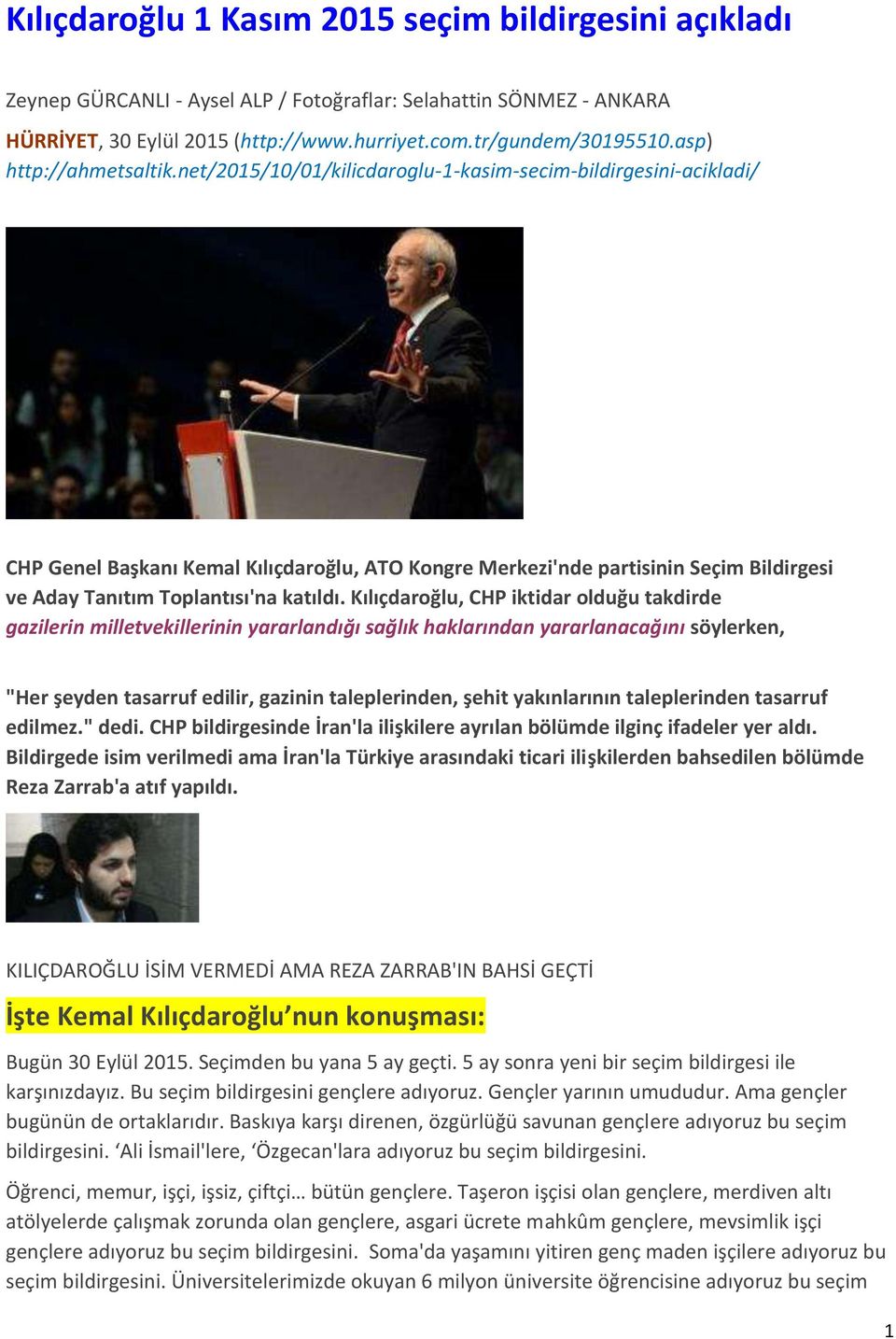 net/2015/10/01/kilicdaroglu-1-kasim-secim-bildirgesini-acikladi/ CHP Genel Başkanı Kemal Kılıçdaroğlu, ATO Kongre Merkezi'nde partisinin Seçim Bildirgesi ve Aday Tanıtım Toplantısı'na katıldı.