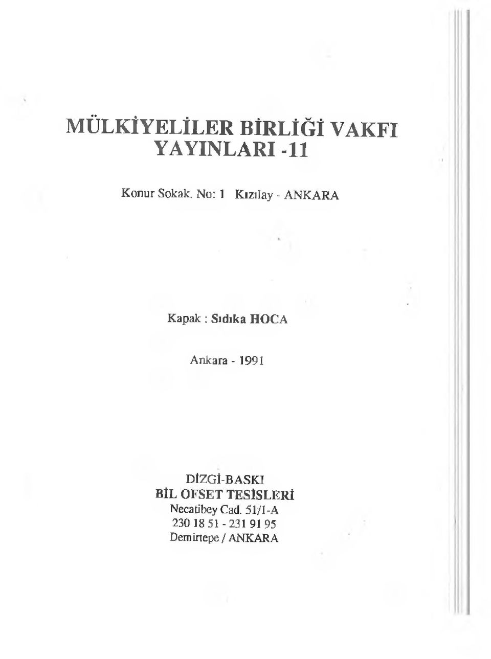 No: 1 Kızılay - ANKARA K ap ak : Sıdıka HOCA Ankara