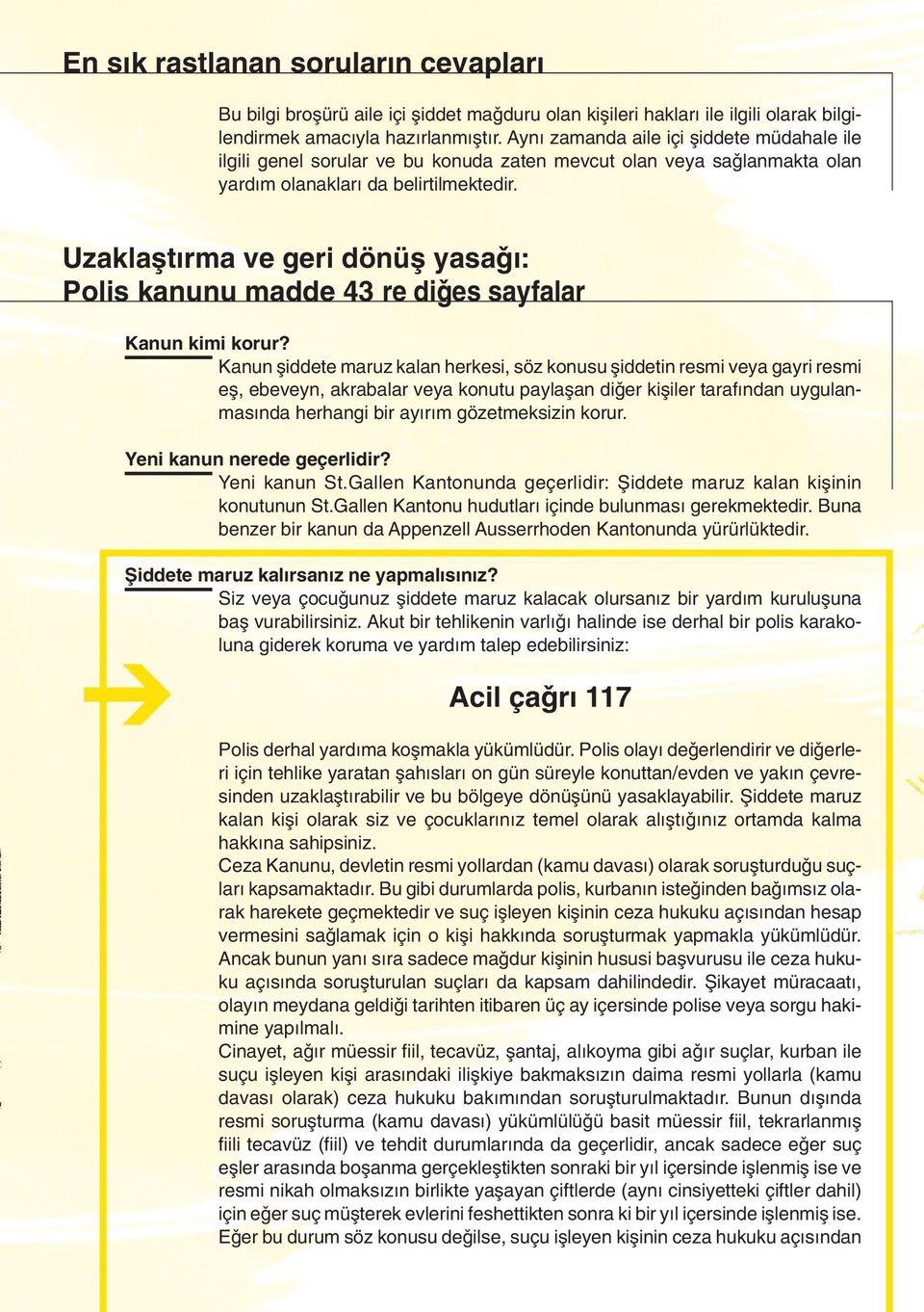 Uzaklaµt rma ve geri dönüµ yasa : Polis kanunu madde 43 re di es sayfalar Kanun kimi korur?