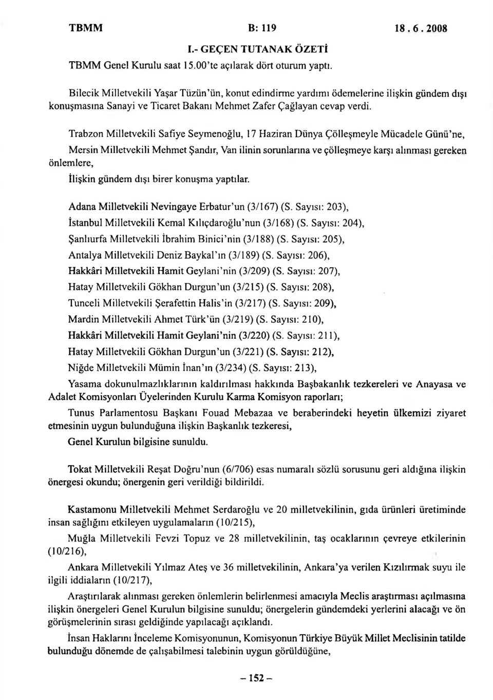 Trabzon Milletvekili Safiye Seymenoğlu, 17 Haziran Dünya Çölleşmeyle Mücadele Günü'ne, Mersin Milletvekili Mehmet Şandır, Van ilinin sorunlarına ve çölleşmeye karşı alınması gereken önlemlere,