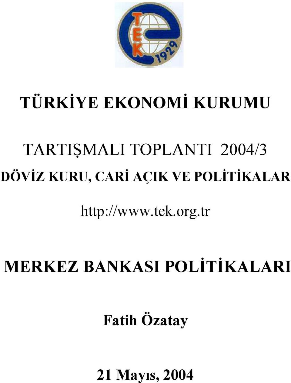 POLİTİKALAR http://www.tek.org.