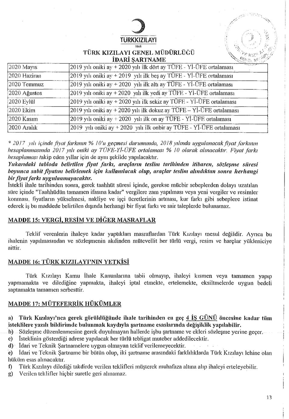 2020 Eylül 2019 yılı oniki ay + 2020 yılı ilk sekiz ay TUFE - YI-UFE ortalaması 2020 Ekim 2019 yılı oniki ay + 2020 yılı ilk dokuz ay TÜFE - YÎ-ÜFE ortalaması 2020 Kasım 2019 yılı oniki ay + 2020