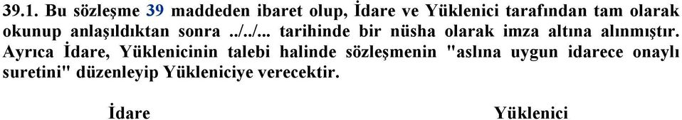 ./... tarihinde bir nüsha olarak imza altına alınmıştır.