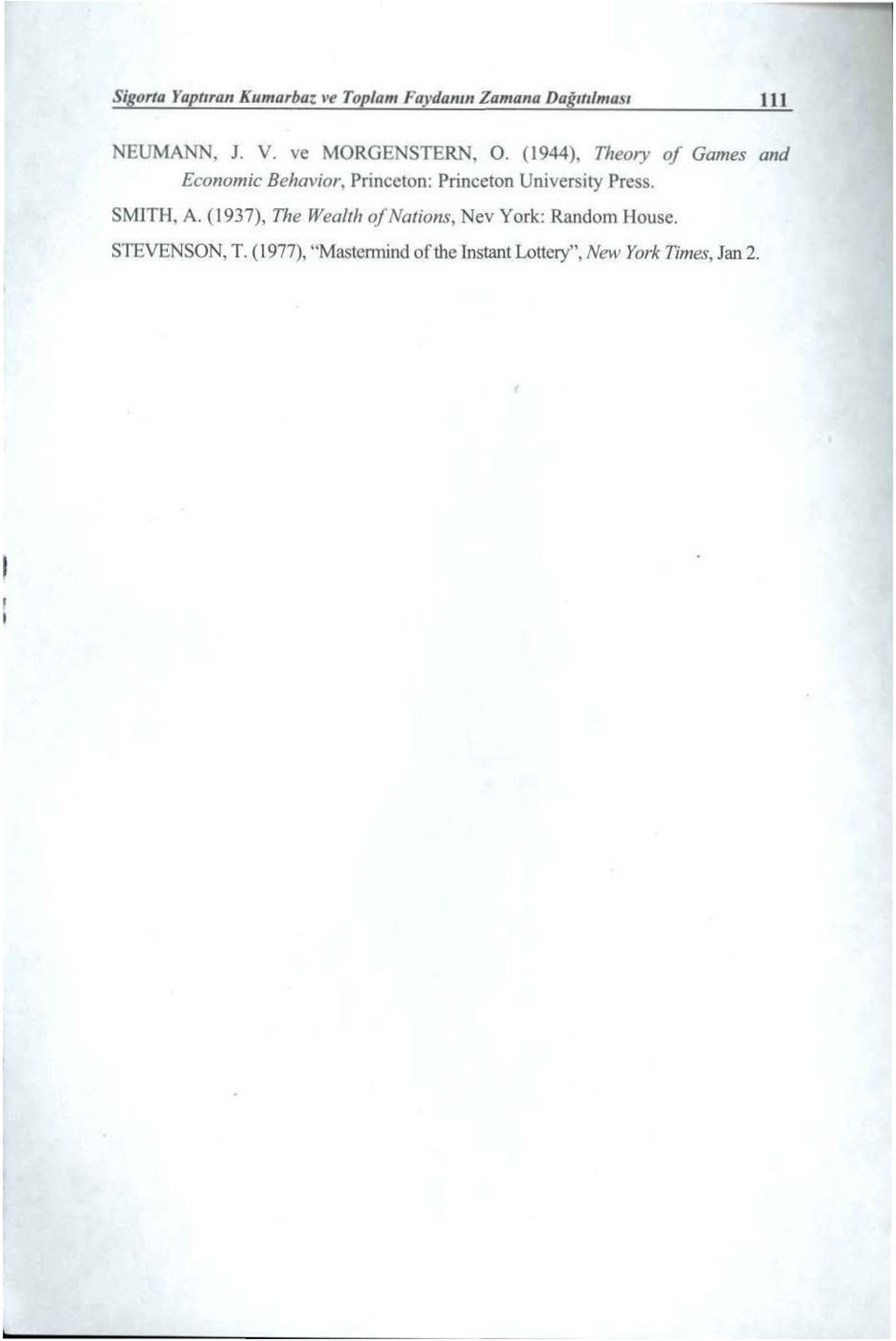 (1 944), Tlıeo1y of Games and Economic Behavior, Princcton: Princeton University